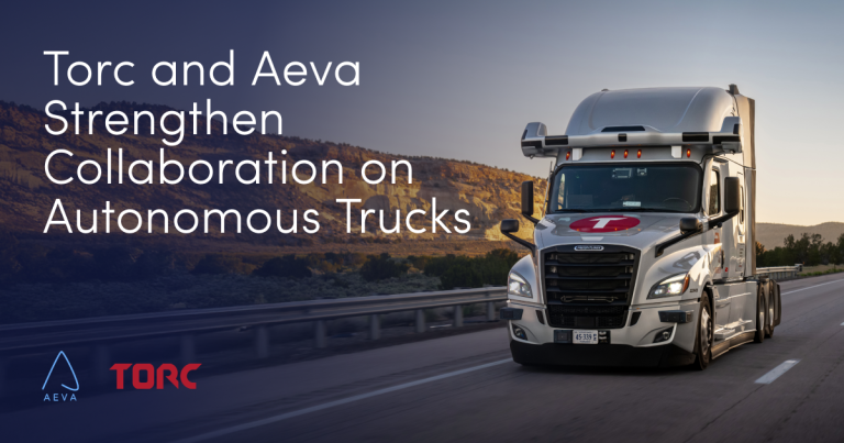 Torc and Aeva Strengthen Collaboration to Accelerate the Development of ...